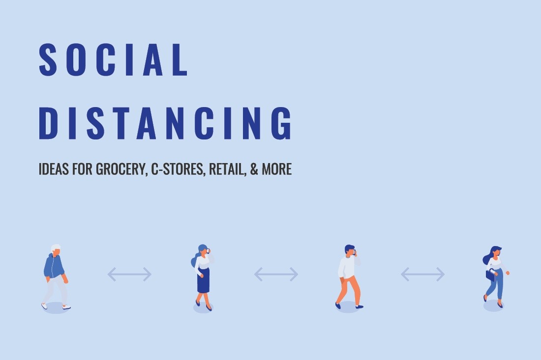 Social Distancing Ideas for Grocery, C-Stores, Retail & More